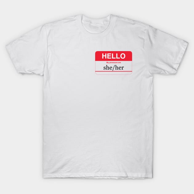 my pronouns are she/her T-Shirt by NickiPostsStuff